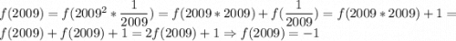 f(2009)=f(2009^2*\dfrac{1}{2009})=f(2009*2009)+f(\dfrac{1}{2009})=f(2009*2009)+1=f(2009)+f(2009)+1=2f(2009)+1\Rightarrow f(2009)=-1