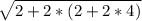 \sqrt{2+2*(2+2*4)}