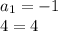 a_1=-1\\4=4\\\\