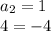 a_2=1\\4=-4