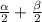 \frac{\alpha }{2} +\frac{\beta }{2}