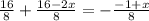 \frac{16}{8} + \frac{16-2x}{8} = -\frac{-1+x}{8}