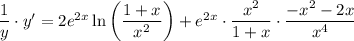 \dfrac{1}{y}\cdot y'=2e^{2x}\ln \left(\dfrac{1+x}{x^2} \right)+e^{2x}\cdot \dfrac{x^2}{1+x} \cdot\dfrac{-x^2-2x}{x^4}