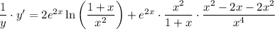 \dfrac{1}{y}\cdot y'=2e^{2x}\ln \left(\dfrac{1+x}{x^2} \right)+e^{2x}\cdot \dfrac{x^2}{1+x} \cdot\dfrac{x^2-2x-2x^2}{x^4}