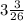 3\frac{3}{26}