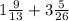 1\frac{9}{13}+3\frac{5}{26}