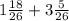 1\frac{18}{26}+3\frac{5}{26}