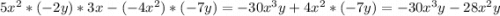 5x^2*(-2y)*3x-(-4x^2)*(-7y)=-30x^3y+4x^2*(-7y)=-30x^3y-28x^2y