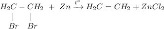 H_2C-CH_2~ +~ Zn \xrightarrow{t^o} H_2C=CH_2 + ZnCl_2\\~~~~~|~~~~~~|\\~~~~Br~~~ Br