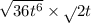 \sqrt{36 {t}^{6} } \times \sqrt{} 2t \\