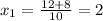 x_1 = \frac{12+8}{10} = 2