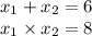 x_1+x_2=6\\x_1\times x_2=8