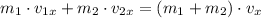 m_1\cdot v_{1x} + m_2\cdot v_{2x} = (m_1+m_2)\cdot v_x