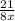 \frac{21}{8x}