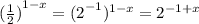 {( \frac{1}{2} )}^{1 - x} = {(2}^{ - 1})^{1 - x} = {2}^{ - 1 + x}