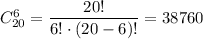 C^6_{20}=\dfrac{20!}{6!\cdot (20-6)!}=38760