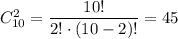 C^2_{10}=\dfrac{10!}{2!\cdot(10-2)!}=45