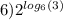 6) {2}^{ log_{6}(3) }