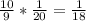 \frac{10}{9} * \frac{1}{20} = \frac{1}{18}