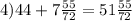 4)44 + 7 \frac{55}{72} = 51 \frac{55}{72}