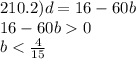 210.2)d = 16 - 60b \\ 16 - 60b 0 \\ b < \frac{4}{15}