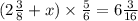 (2 \frac{3}{8} + x) \times \frac{5}{6} = 6 \frac{3}{16}