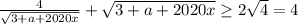 \frac{4}{\sqrt{3+a+2020x}}+ \sqrt{3+a+2020x} \geq 2\sqrt{4}=4