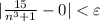 | \frac{15}{n^3+1}-0|< \varepsilon