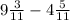 9 \frac{3}{11} - 4 \frac{5}{11}