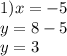 1)x = - 5 \\ y = 8 - 5 \\ y = 3