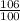 \frac{106}{100}