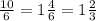 \frac{10}{6}=1\frac{4}{6}=1\frac{2}{3}