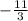 -\frac{11}{3}