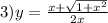 3)y = \frac{x + \sqrt{1 + {x}^{2} } }{2x}