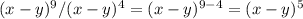 (x-y)^{9} / (x-y)^4 = (x-y)^{9-4} = (x-y)^{5}\\