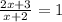 \frac{2x + 3}{x + 2} = 1