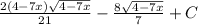 \frac{2(4-7x)\sqrt{4-7x} }{21} -\frac{8\sqrt{4-7x}}{7} +C