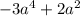 - 3a ^{4} + 2a ^{2}