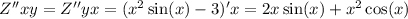 Z''xy = Z''yx = ( {x}^{2} \sin(x) - 3)'x = 2x \sin(x) + {x}^{2} \cos(x)