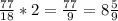 \frac{77}{18} * 2 = \frac{77}{9} = 8\frac{5}{9}