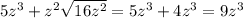 5z^3+z^2\sqrt{16z^2}=5z^3+4z^3=9z^3