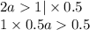 2a 1 | \times 0.5 \\ 1 \times 0.5a 0.5