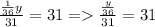 \frac{\frac{1}{36}y }{31} = 31 = \frac{\frac{y}{36}}{31} = 31