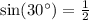 \sin(30^\circ) = \frac{1}{2}