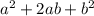 a^{2} + 2ab+b^{2}