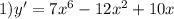 1)y' = 7 {x}^{6} - 12 {x}^{2} + 10x