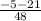 \frac{-5-21}{48}