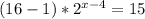 (16-1) * 2^{x-4} = 15