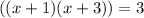 ((x+1)(x+3))=3