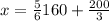 x = \frac{5}{6} 160 + \frac{200}{3}